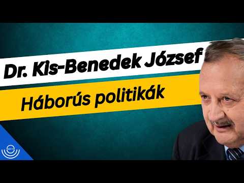 Pirkadat: Dr. Kis-Benedek József – Háborús politikák