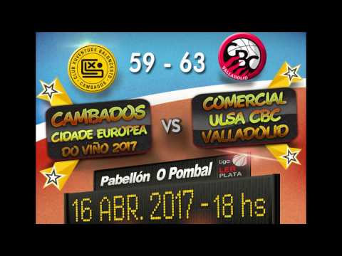 Cambados CEV 2017 59 - 63 Comercial Ulsa CBC Valladolid. J29 LEB Plata