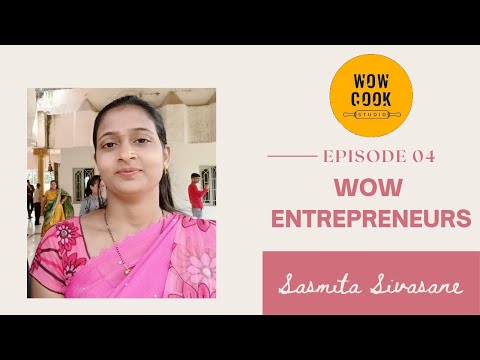 Wow Entrepreneurs - Episode 4 | Wow Cook Studio | Sasmita Sivasane From Pune