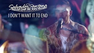 Salvador Santana - I Don't Want It To End (Official Music Video)