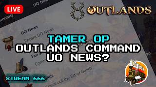 T14 Command Tamer is OP on UO Outlands | Latest UO News?
