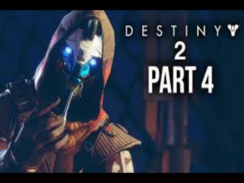 Destiny 2 Walkthrough Gameplay Part 4