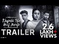 Khujechi Toke Raat Berate Official Trailer Swastika D Gaurav C Anindya S Abhimanyu M Addatimes