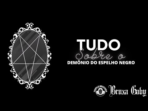 Tudo sobre o Demônio do Espelho Negro