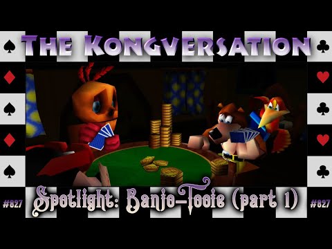 The Kongversation 827 - Spotlight: Banjo-Tooie (part 1)