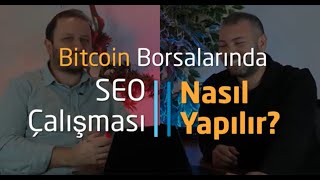 Bitcoin Borsalarında SEO Çalışması Nasıl Yapılır?