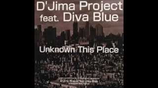 Unknown This Place - D’Jima Project feat. Diva Blue