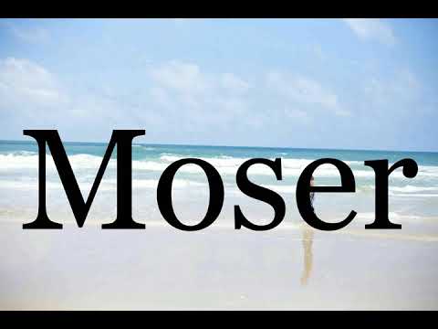 How To Pronounce Moser🌈🌈🌈🌈🌈🌈Pronunciation Of Moser