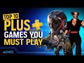 Top 10 PlayStation Plus Games You Must Play