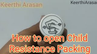 How to open child resistant packing/. Gsk/ Easy method