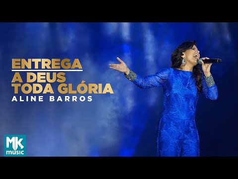 Aline Barros - Entrega / A Deus Toda Glória (Ao Vivo) - DVD Extraordinária Graça
