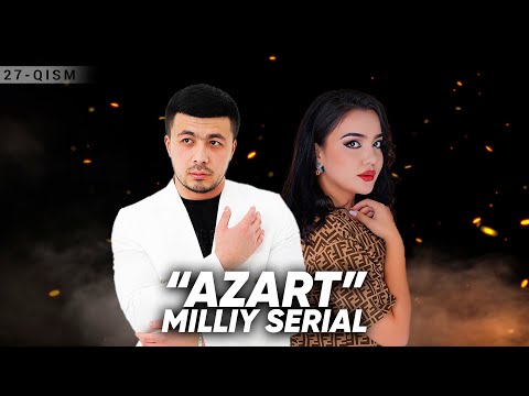 "Azart" milliy serial 27-qism