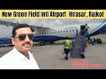 Flight From New Green Field Intl Airport Hirasar, Gujrat | New Airport Rajkot | Gujrat | AAI - DGCA