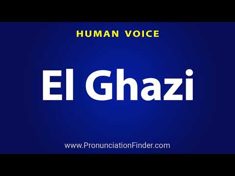 How To Pronounce El Ghazi
