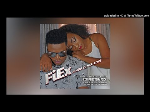 FiEx - Ainda És Meu Love (Audio)
