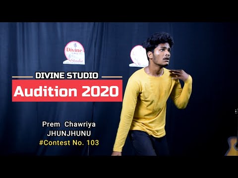 Divine Studio AUDITION 2020 || Contest No. 103 || Prem Chawriya Jhujhunu || Dance Video