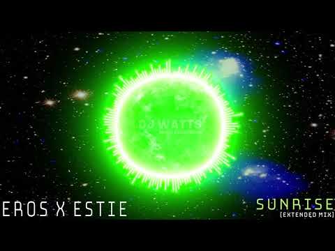 EROS X ESTIE - Sunrise [Feat. SKYLER COCCO] (Extended Mix) [House]