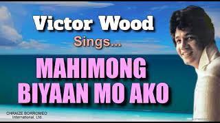 Download lagu MAHIMONG BIYAAN MO AKO = Victor Wood (with Lyrics) mp3