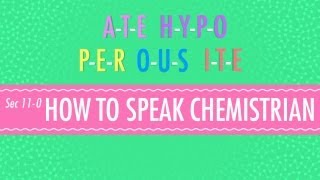 How To Speak Chemistrian: Crash Course Chemistry #11