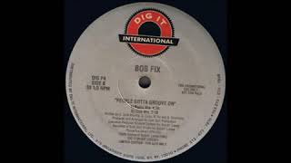 Bob Fix ‎/ People Gotta Groove On