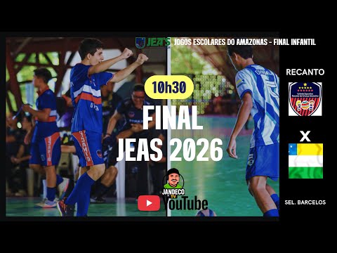 AO VIVO | FINAL INFANTIL-  RECANTO DA CRIANÇA X BARCELOS - Jeas Infantil 2026