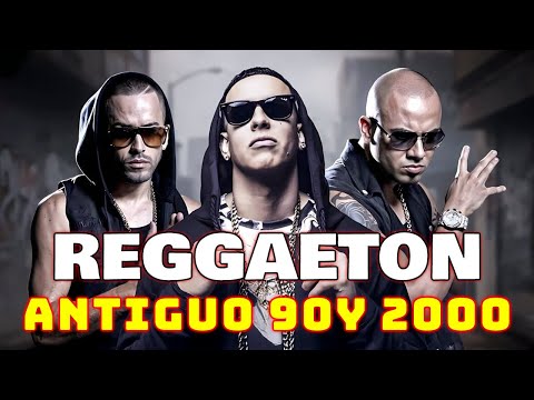 REGGAETON ANTIGUO 🎧 Clásicos del Reggaetón Viejo | Daddy Yankee, Don Omar, Wisin & Yandel, Plan B