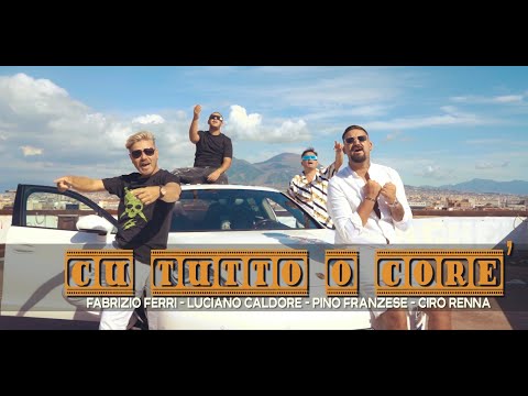 Fabrizio Ferri - Luciano Caldore - Pino Franzese - Ciro Renna - Cu tutto o core' (official video)