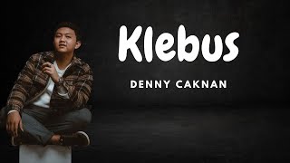 Download lagu Klebus - Denny Caknan (Lyrics/Lirik Lagu) mp3
