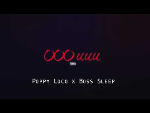 Poppy Loco x Boss Sleep - Ooouuu Remix {AUDIO}