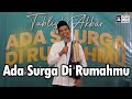 Ada Surga Di Rumahmu Ustadz Abdul Somad