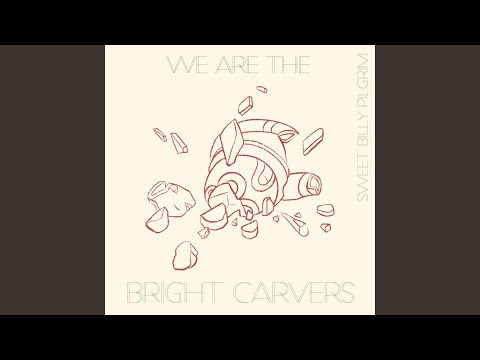 We are the Bright Carvers
