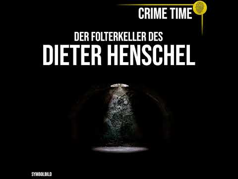 Der gruselige Folterkeller des Dieter Henschel | True Crime PODCAST | CRIME TIME