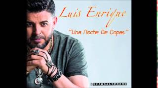 LUIS ENRIQUE &quot;UNA NOCHE DE COPAS&quot;