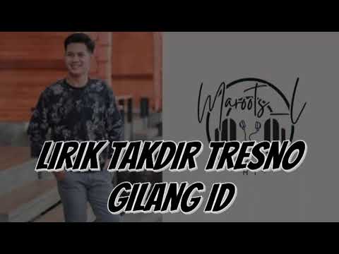 Lirik Takdir Tresno - Gilang Id || Mama Lela
