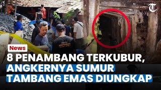 ANGKERNYA SUMUR TAMBANG Emas Banyumas, Lokasi 8 Penambang Terkubur Hidup-hidup: Nafas Pakai Blower