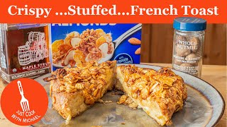 CRISPY! STUFFED! French Toast