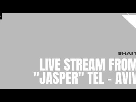 Shai T |  Live Stream From "Jasper" Tel Aviv