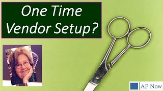 One Time Vendor Set Up: Yes or No?