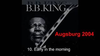 10  Early in the morning B B  King Augsburg 2004