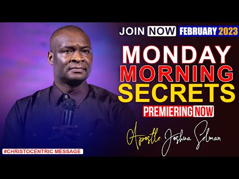 MONDAY SECRETS 6TH February 2023 - Apostle Joshua Selman Commanding Your Morning