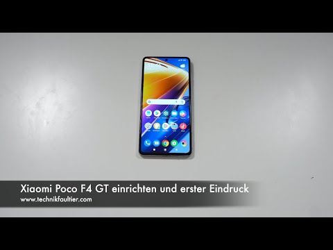Xiaomi Poco F4 GT einrichten und erster Eindruck
