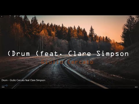 Drum(Lyric Video) -  Giulio Cercato feat Clare Simpson