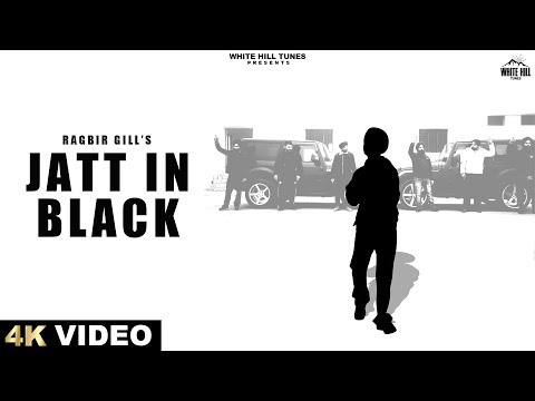 Jatt In Black Ragbir Gill — watch video