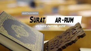 Download lagu Surat Ar-Ruum - (030) - Ayat 41 s/d 53 - Ustadz Fathul Aziz Lombok mp3