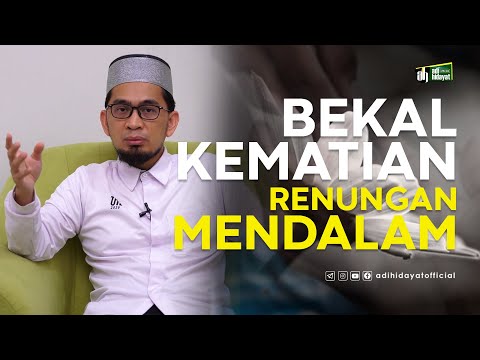 Bekal Kematian, Satu Renungan Mendalam  - Ustadz Adi Hidayat