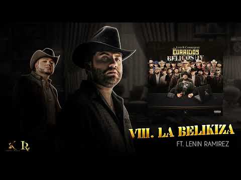 8. Luis R Conriquez, Lenin Ramirez - La Belikiza (Visualizar)