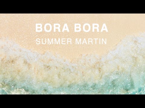 Summer Martin - Bora Bora [Vlog No Copyright Music Release]