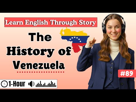 Learn English Through Story ✨| The History of Venezuela | English Podcast