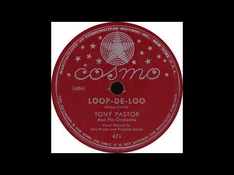 Cosmo 471 - Loop De Loo - Tony Pastor and his Orchestra