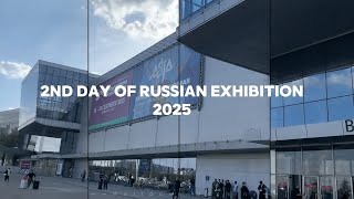 Welcome to Day 2 of the Russian Exhibition 2025!